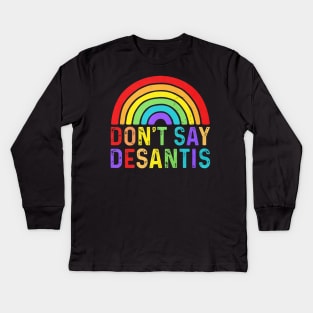 Don't Say Desantis Kids Long Sleeve T-Shirt